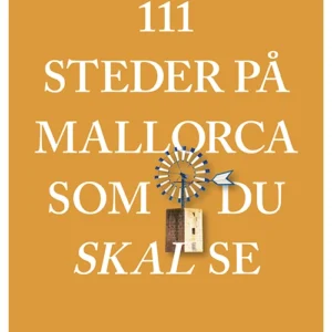 111 steder på Mallorca som du skal se