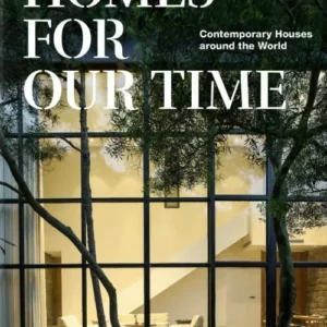 Homes For Our Time: Contemporary Houses around the World