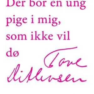 Der bor en ung pige i mig, som ikke vil dø