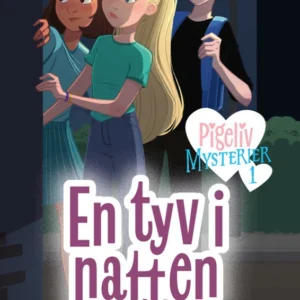 Pigeliv MYSTERIER 1 - En tyv i natten