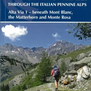The Giants' Trail: Alta Via 1 through the Italian Pennine Alps: Beneath Mont Blanc, the Matterhorn and Monte Rosa
