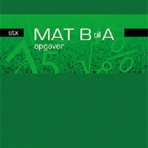MAT B til A - stx - opgaver