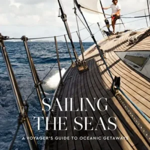 Sailing the Seas: A Voyager's Guide to Oceanic Getaways