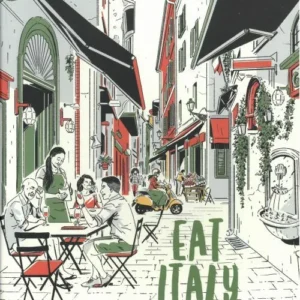 Eat Italy: The Complete Companion to Italy's cuisine and Food Culture