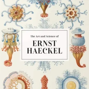 The Art and Science of Ernst Haeckel