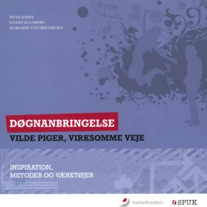 Døgnanbringelse - Vilde piger, virksomme veje
