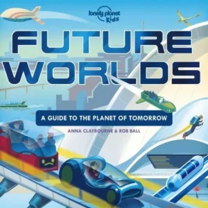 Future Worlds: What will life be like 100 years from now?