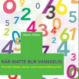 Når matte blir vanskelig : hvordan hjelpe elever med matematikkvansker