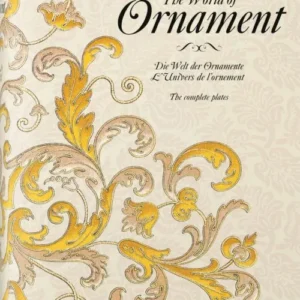 The World of Ornament: The Complete Plates