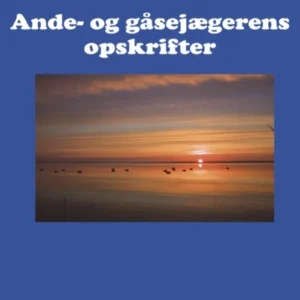 Ande- og gåsejægernes opskrifter