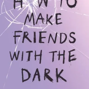 How to Make Friends with the Dark