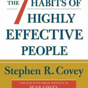 The 7 Habits of Highly Effective People - Revised and Updated: 30th Anniversary Edition