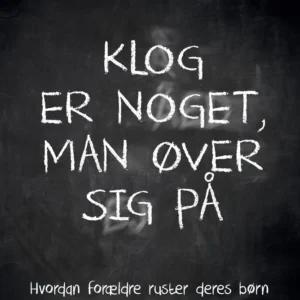 Klog er noget, man øver sig på