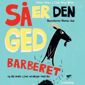 Så er den ged barberet og 80 andre sjove vendinger med dyr