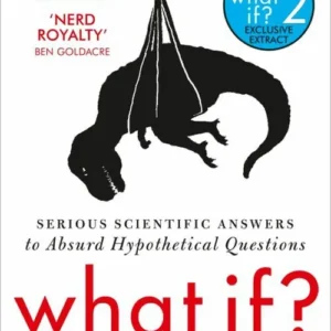 What if? Serious Scientific Answers to Absurd Hypothetical Questions
