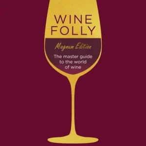 Wine Folly: Magnum Edition : The Master Guide