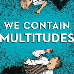 We Contain Multitudes