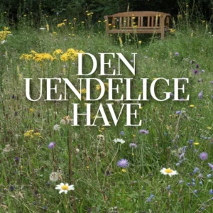 Den uendelige have