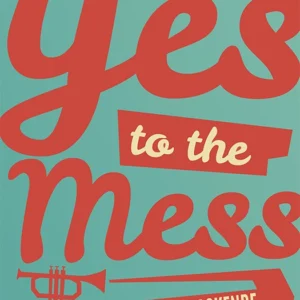 Yes to the Mess