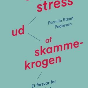 Slip stress ud af skammekrogen