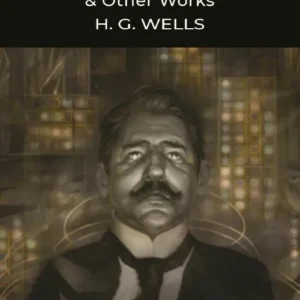 The Time Machine and Other Works