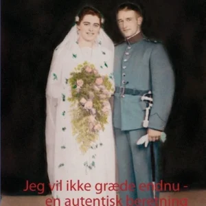 Jeg vil ikke græde endnu  -  en autentisk beretning