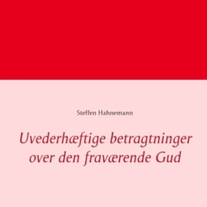 Uvederhæftige betragtninger over den fraværende Gud