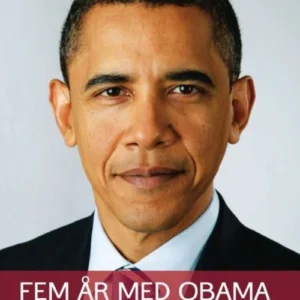 Fem år med Obama