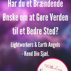 Lightworkers og Earth Angels - Kend Din Sensitive Sjæl