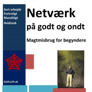 Netværk på godt og ondt. Magtmisbrug for begyndere