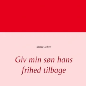 Giv min søn hans frihed tilbage