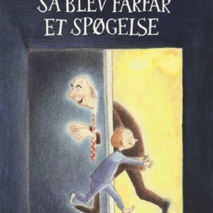 Så blev farfar et spøgelse