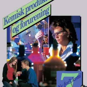 Ny fysik/kemi 7. Kemisk produktion og forurening