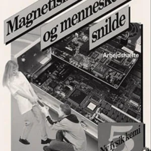 Ny fysik/kemi 5. Magnetisme og menneskelig snilde