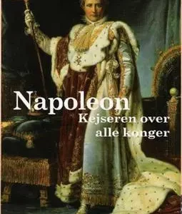 Napoleon Kejseren over alle konger
