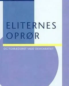 Eliternes oprør og forræderiet mod demokratiet