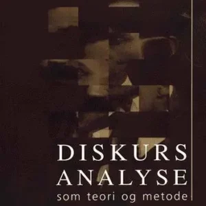 Diskursanalyse som teori og metode