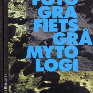 Fotografiets grå mytologi
