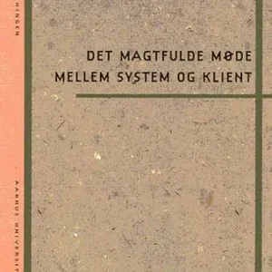 Det magtfulde møde mellem system og klient