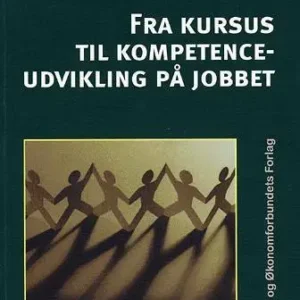 Fra kursus til kompetenceudvikling på jobbet