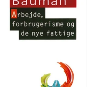 Arbejde, forbrugerisme og de nye fattige