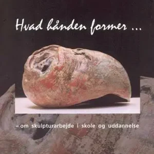 Hvad hånden former