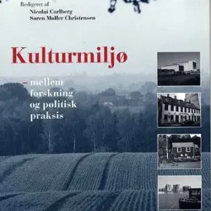 Kulturmiljø mellem forskning og politisk praksis