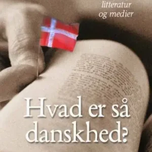 Hvad er så danskhed?