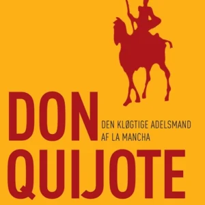 Den kløgtige adelsmand Don Quijote af La Mancha
