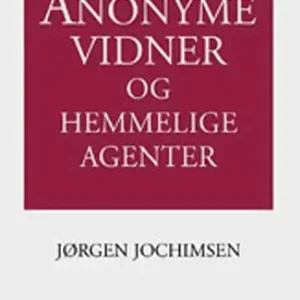 Anonyme vidner og hemmelige agenter