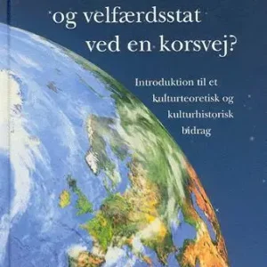 Livsformer og velfærdsstat ved en korsvej?