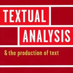 Textual analysis and the production of text