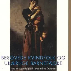 Besovede kvindfolk og ukærlige barnefædre