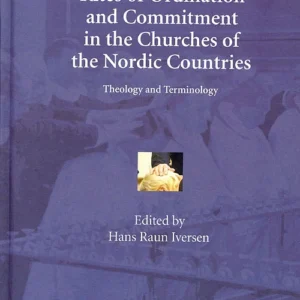 Rites of Ordination and Commitment in the Churches of the Nordic Countries